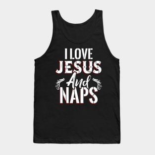 I Love Jesus and Naps Tank Top